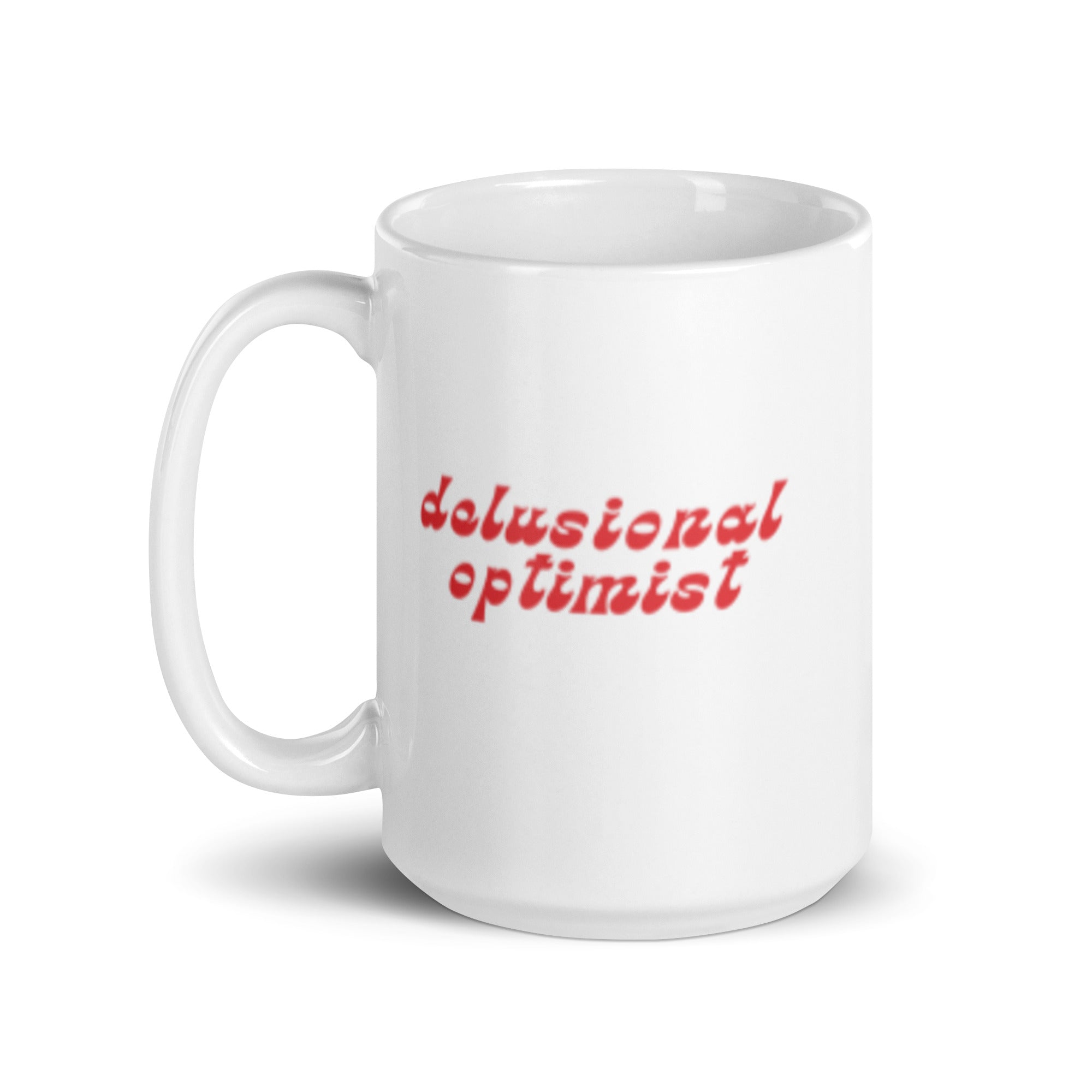 'Delusional Optimist' 15 oz Mug