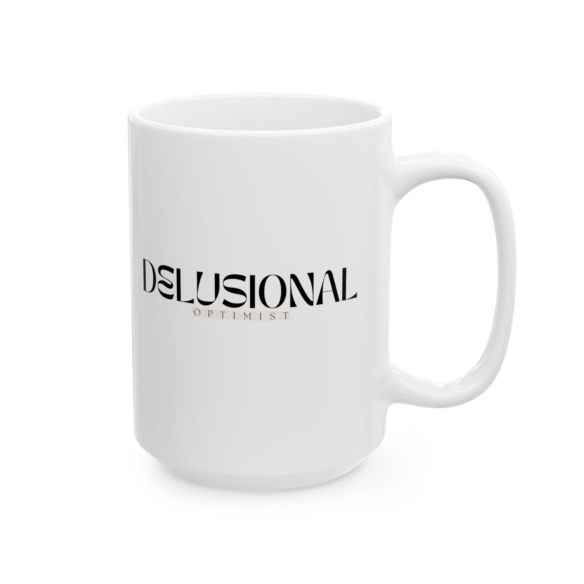 Delusional Optimist 15oz Mug