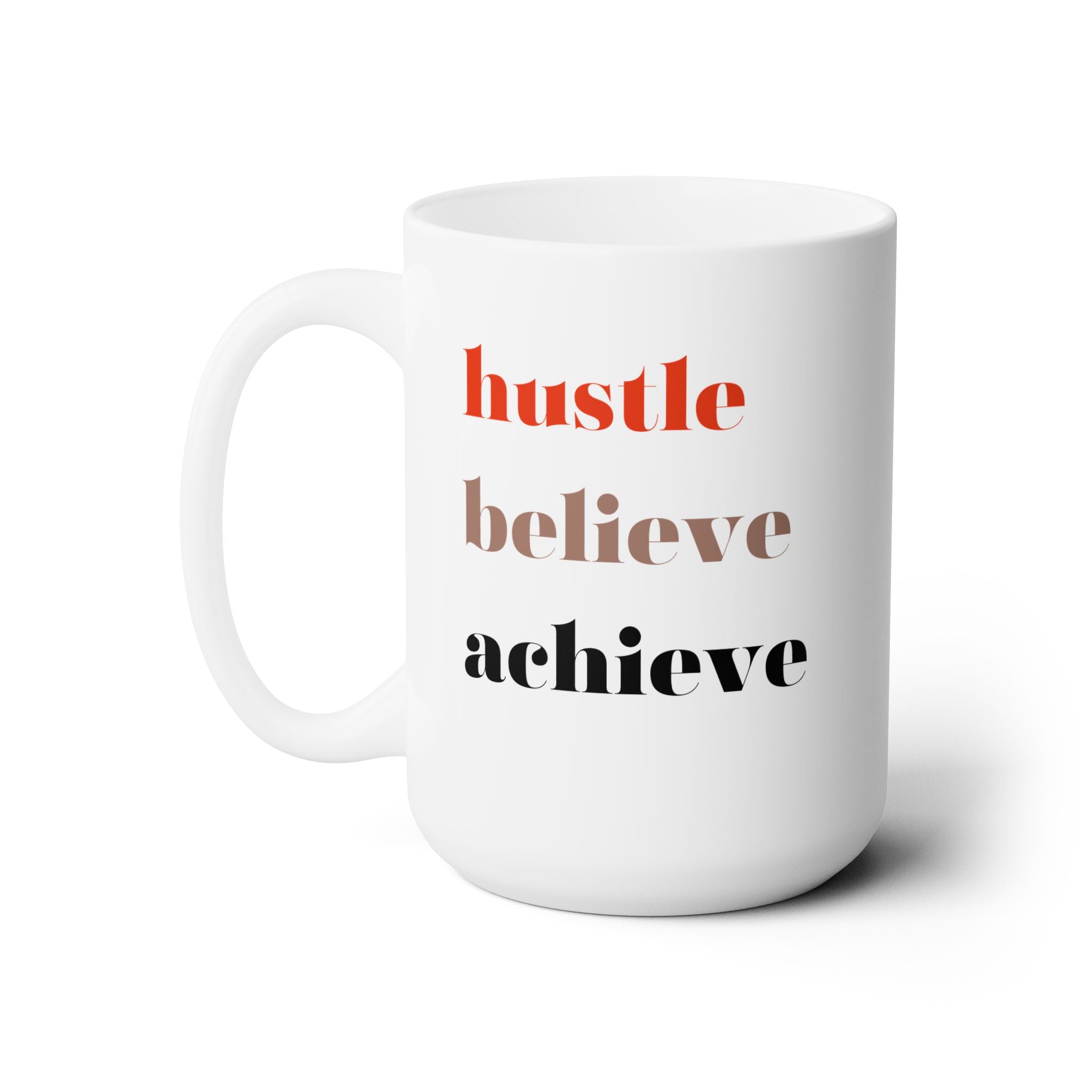 Hustle Believe Achieve inspirational 15oz mug - motivational tool for success and perseverance.