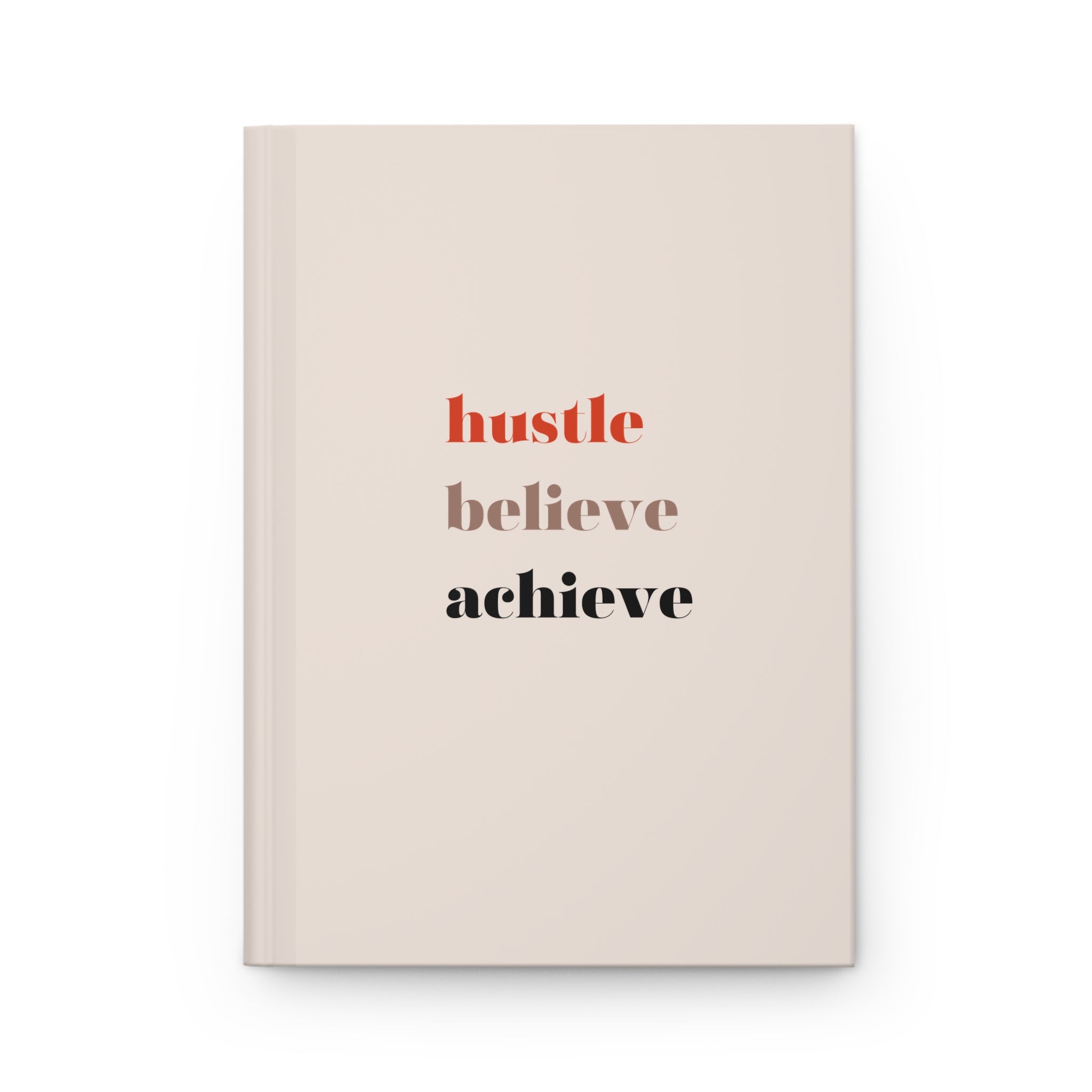 Hardcover Journal - Hustle, Believe, Achieve