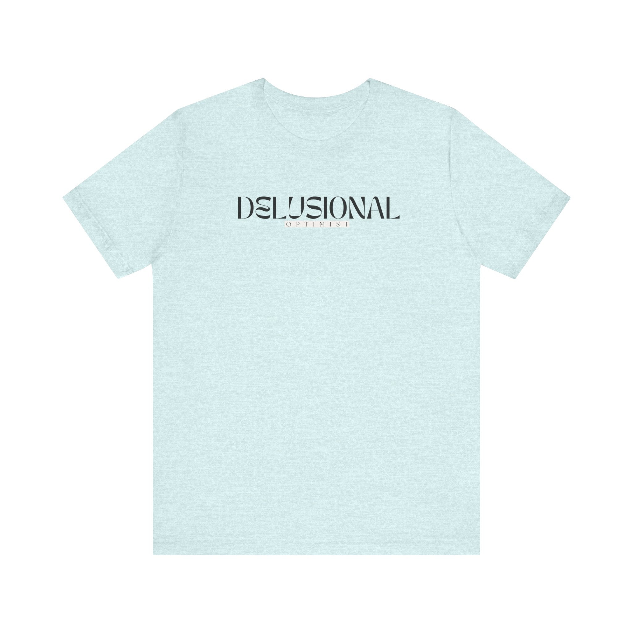 Shirt - Delusional Optimist