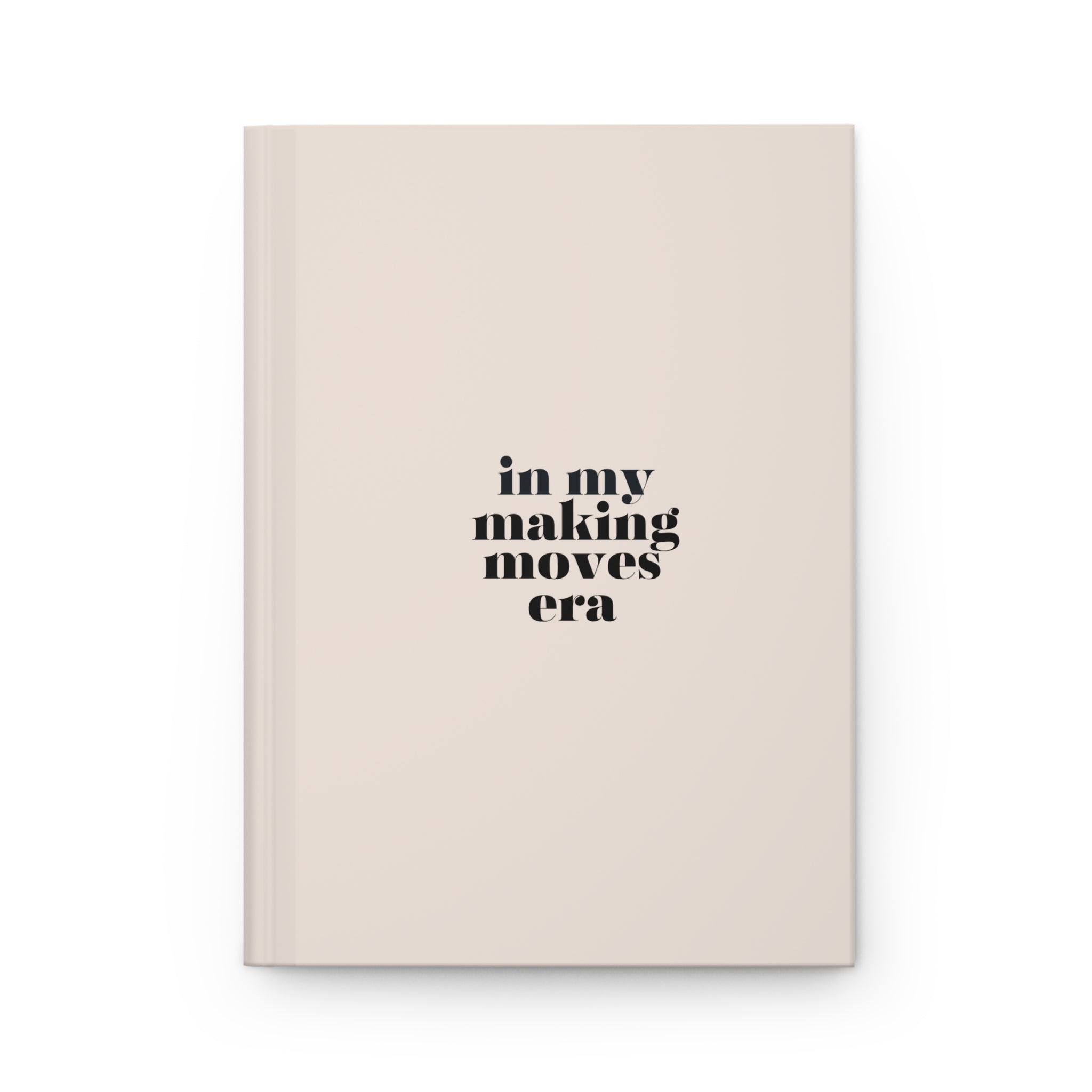 Hardcover Motivational Journal - In My Making Moves Era