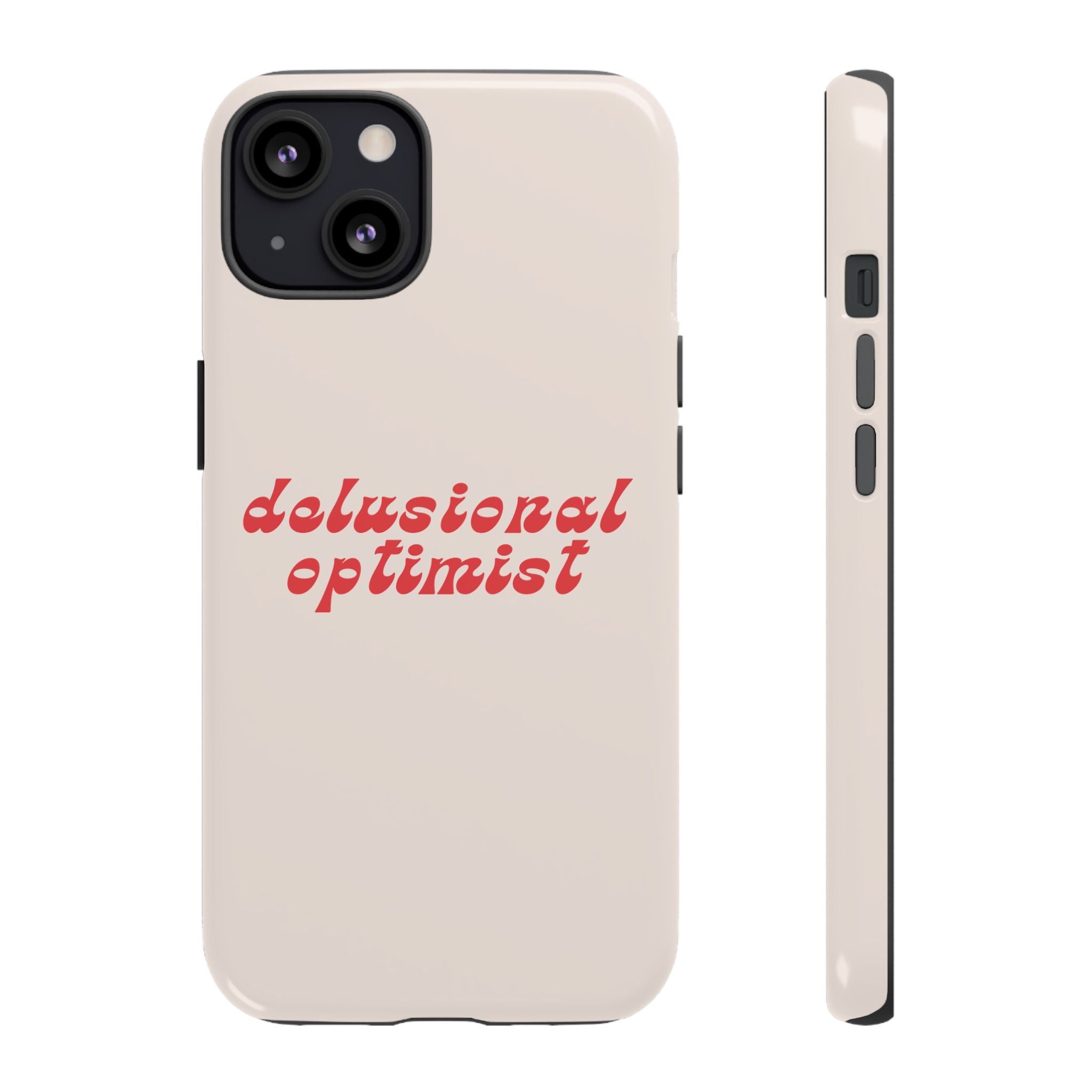 iPhone Tough Case - Delusional Optimist