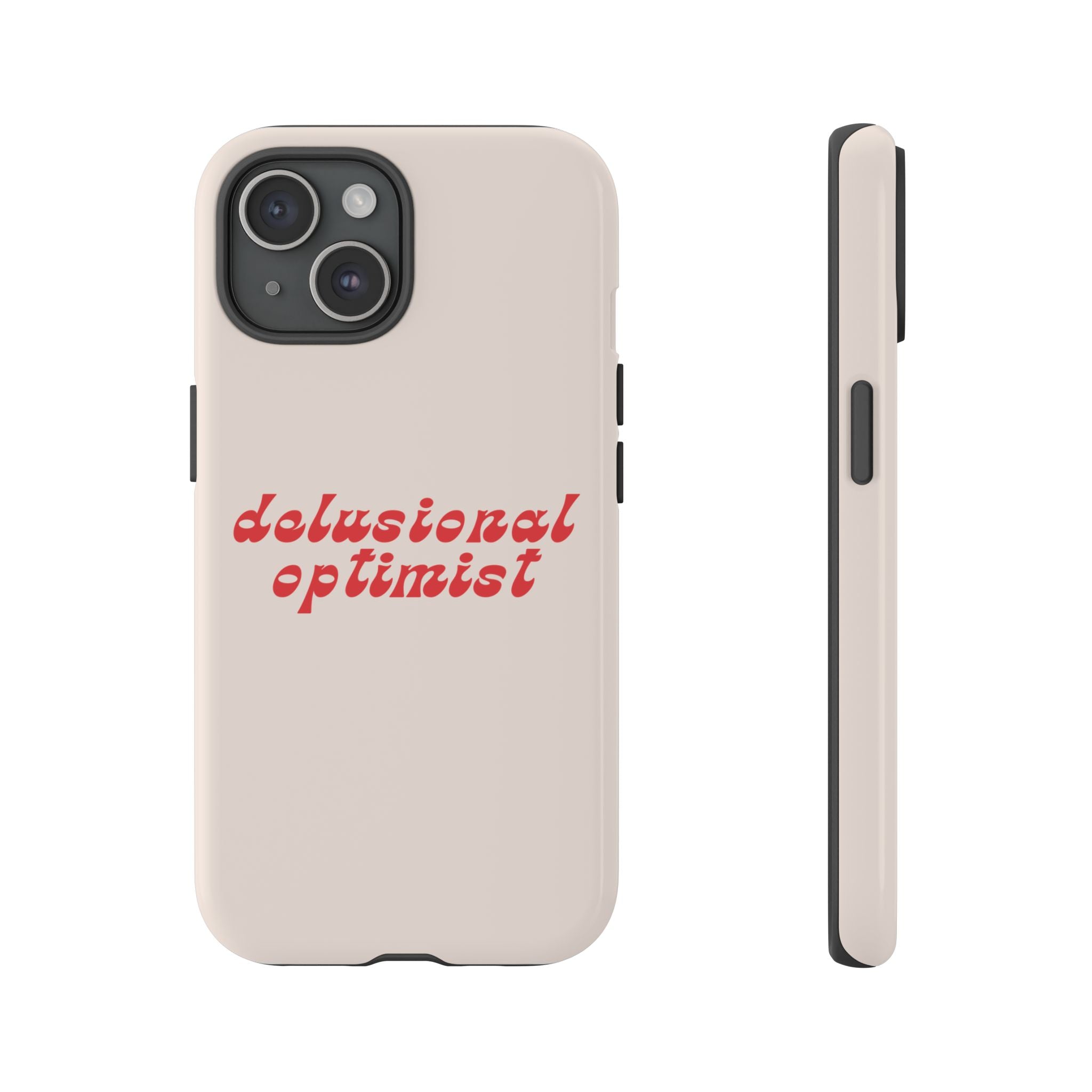 iPhone Tough Case - Delusional Optimist