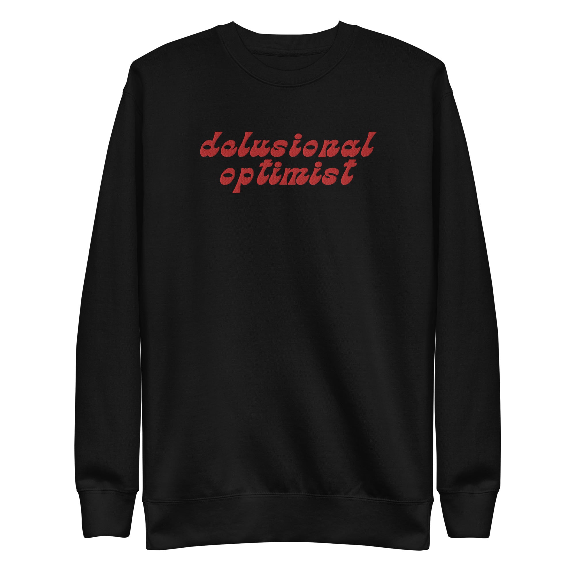 Delusional Optimist Embroidered Sweatshirt