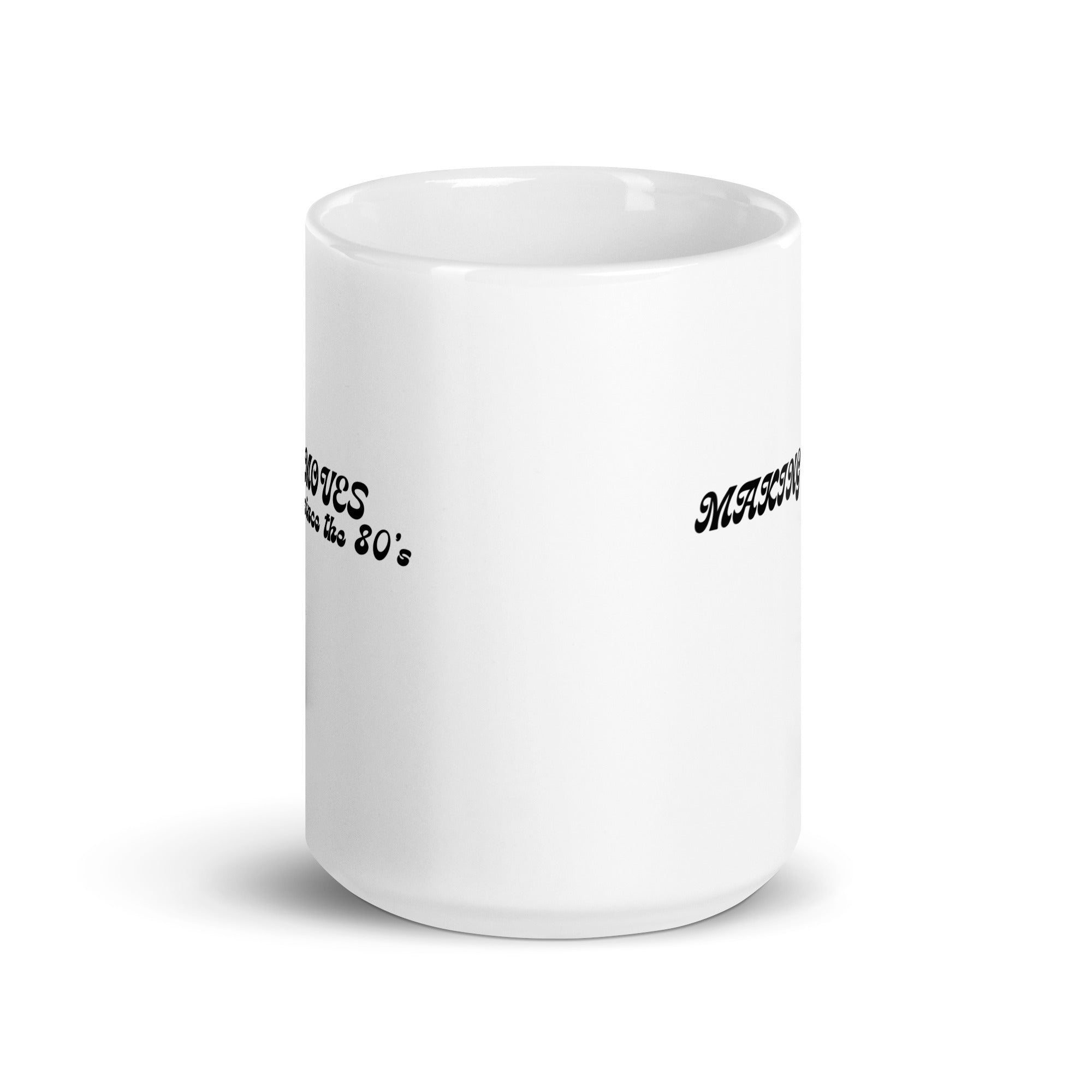 'Making Moves Since the 80s' 15 oz Mug