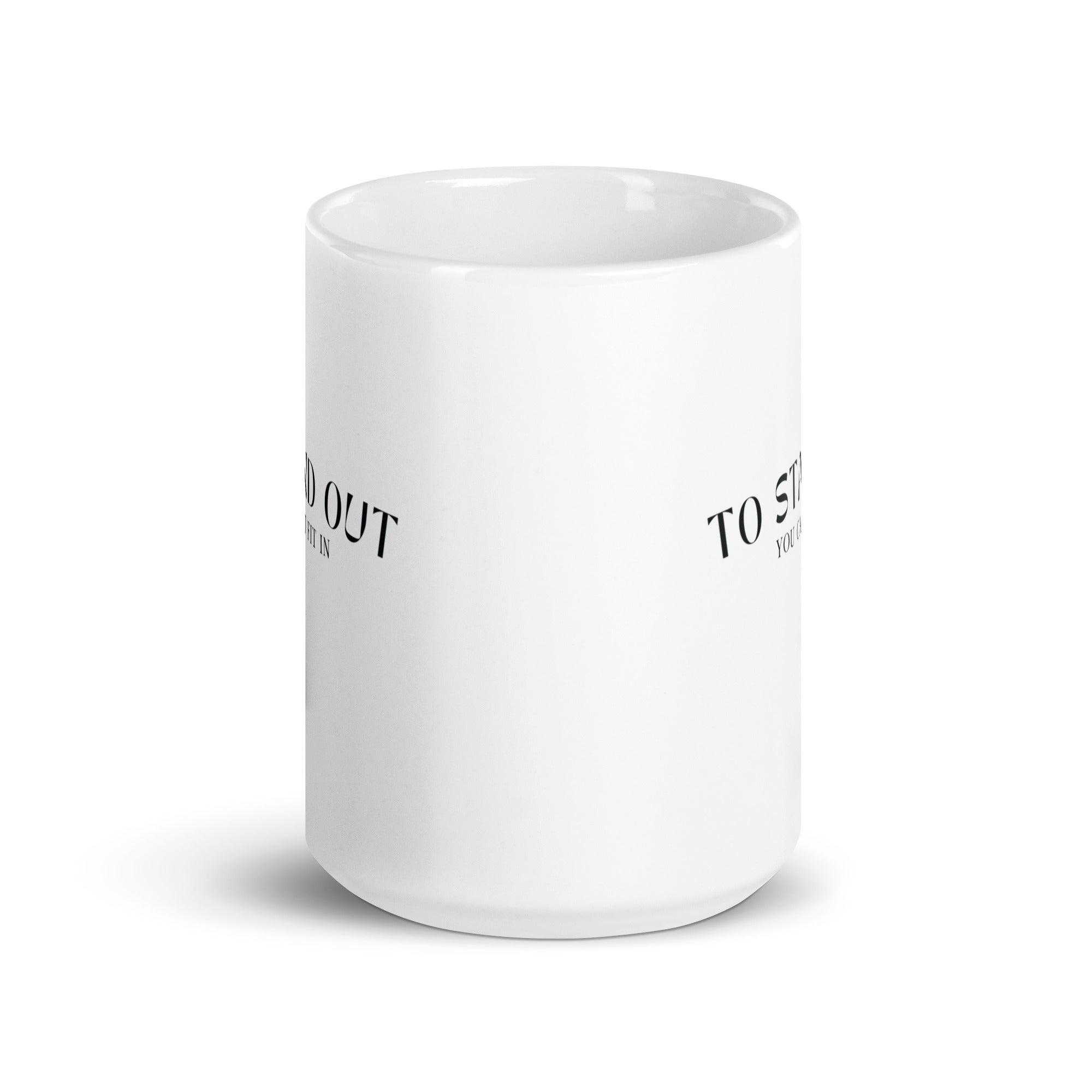 'To Stand Out You Can't Fit In' 15 oz Mug