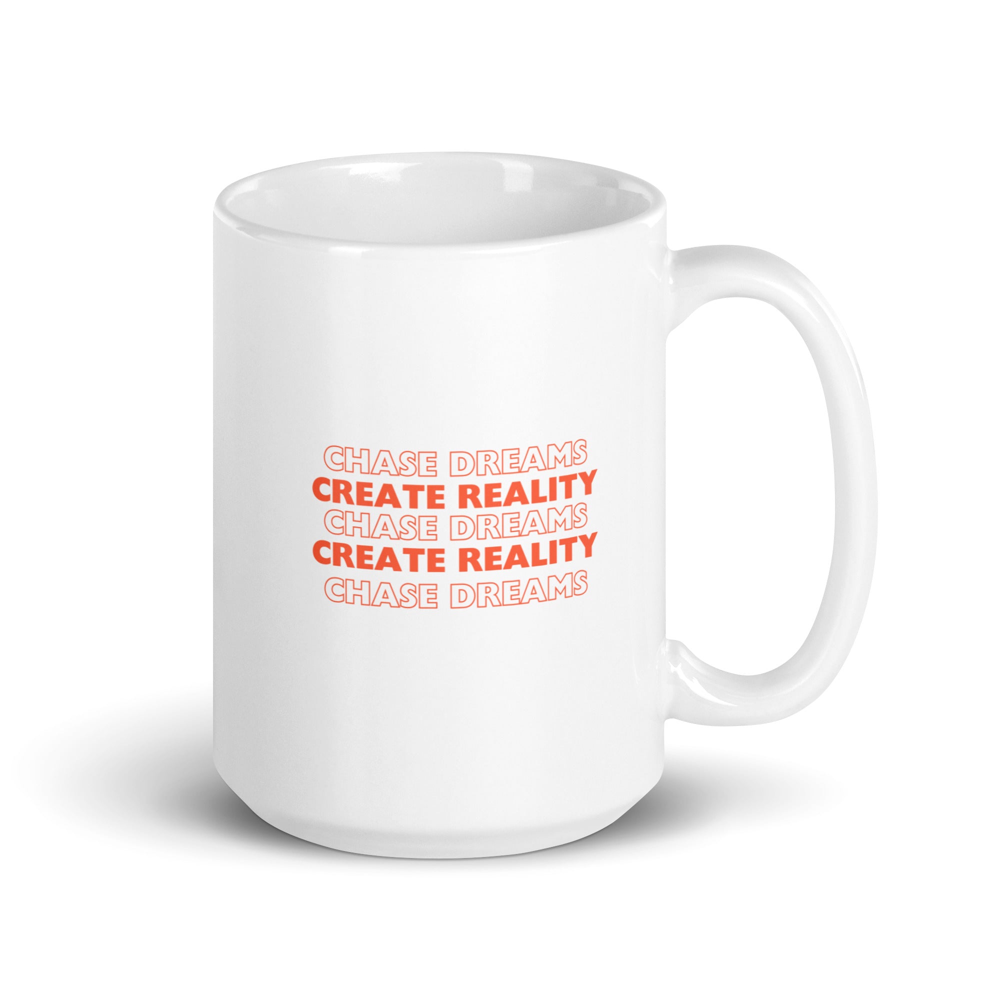 'Chase Dreams, Create Realty' 15 oz Mug